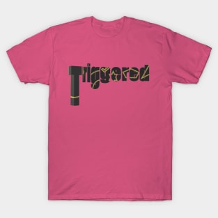 triggered T-Shirt